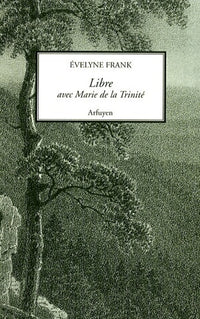 Libre avec Marie de la Trinité