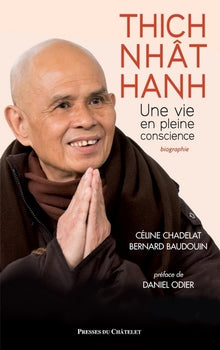 Thich Nhât Hanh - Une vie en pleine conscience