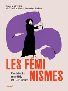 Les féminismes, une histoire mondiale