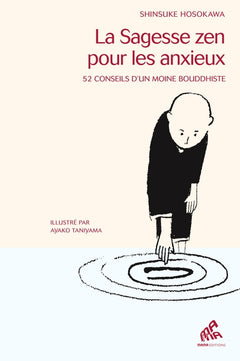 La sagesse Zen pour les anxieux