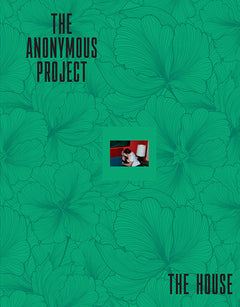 The Anonymous Project. The House.