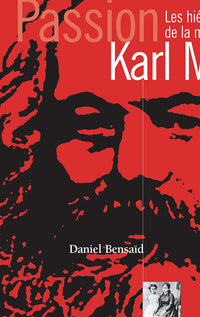 Passion Karl Marx : Les Hiéroglyphes de la Modernité