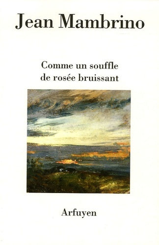 Comme un souffle de rosée bruisssant