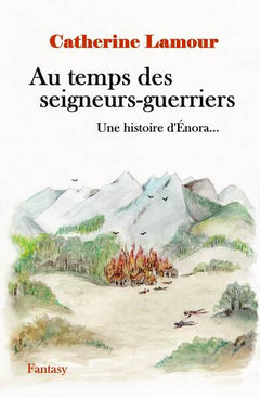 Au temps des seigneurs-guerriers, une histoire d'Énora...