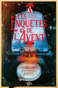 Les Enquêtes de L'Avent - 24 énigmes pour attendre noël