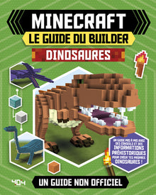 Minecraft : Le guide du builder - Dinosaures