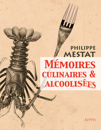 Mémoires culinaires et alcoolisées