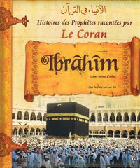 Histoires des prophètes racontées par le Coran (tome 03) - Ibrahim