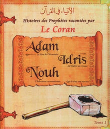 Histoires des Prophètes racontées par le Coran