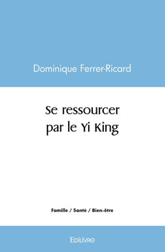 Se ressourcer par le Yi King
