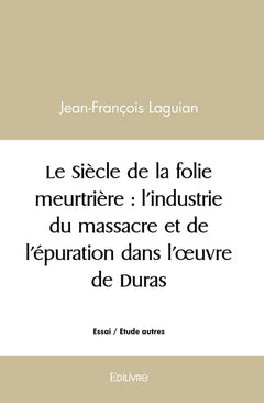 Le Siècle de la folie meurtrière