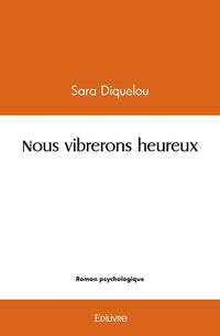 Nous vibrerons heureux