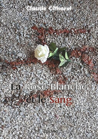 La Rose Blanche et le sang