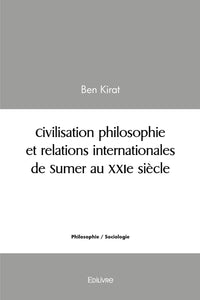 Civilisation philosophie et relations internationales de Sumer au XXIe siècle
