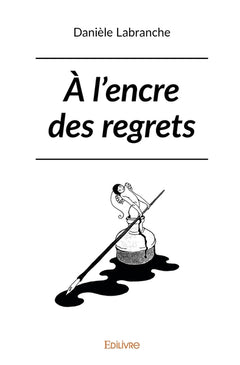 À l'encre des regrets