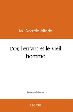 L'Or, l'enfant et le vieil homme