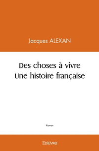 Des choses à vivre Une histoire française
