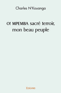 O! Mpemba sacré terroir, mon beau peuple