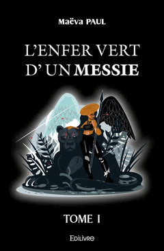 L'Enfer vert d'un messie - Tome 1