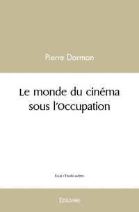Le monde du cinéma sous l'Occupation