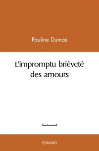 L'impromptu brièveté des amours