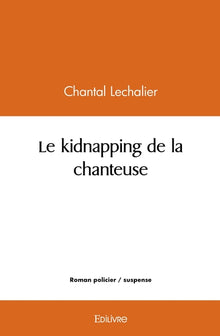 Le kidnapping de la chanteuse