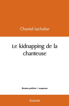 Le kidnapping de la chanteuse