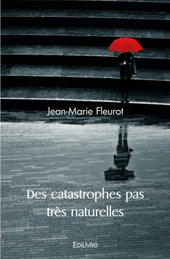 Des catastrophes pas très naturelles