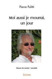 Moi aussi je mourrai, un jour