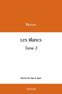 Les Blancs  - Tome 3