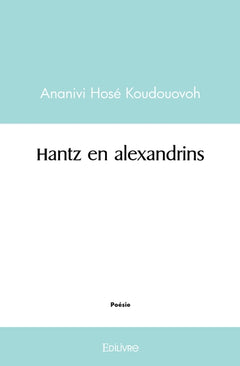 Hantz en alexandrins