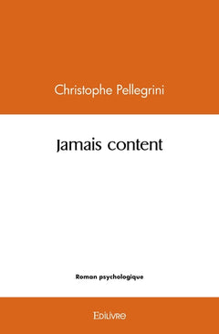 Jamais content