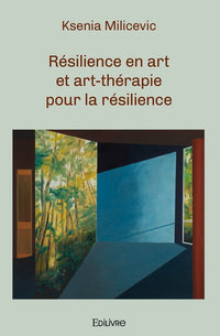 Résilience en art et art-thérapie pour la résilience