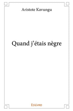 Quand j'étais nègre