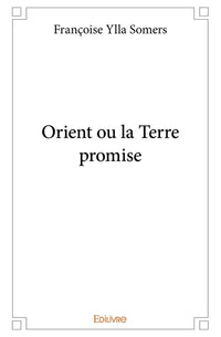 Orient ou la terre promise