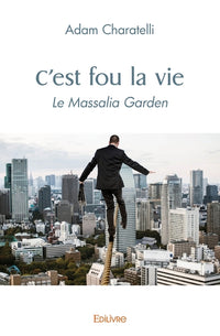 C'est fou la vie