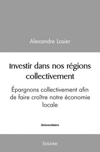 Investir dans nos régions collectivement