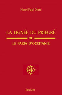 La Lignée du prieuré ou Le Paria d'Occitanie
