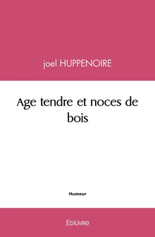Age tendre et noces de bois