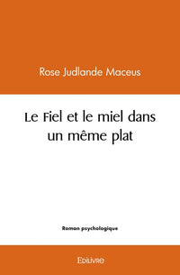 Le Fiel et le miel dans un même plat