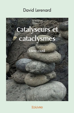 Catalyseurs et cataclysmes