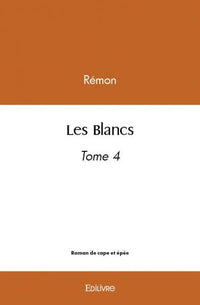 Les Blancs  - Tome 4