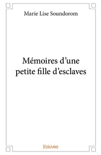 Mémoires d'une petite fille d'esclaves