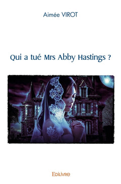 Qui a tué Mrs Abby Hastings ?