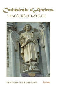Tracés régulateurs de la cathédrale d'Amiens