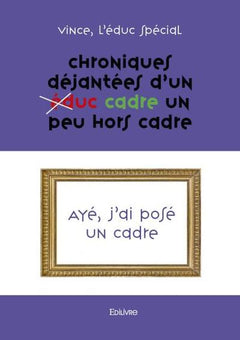 Chroniques déjantées d'un éduc un peu hors cadre - Tome 2