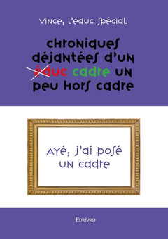 Chroniques déjantées d'un éduc un peu hors cadre - Tome 2