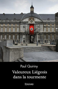 Valeureux Liégeois dans la tourmente