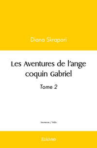 Les Aventures de l'ange coquin Gabriel - Tome 2