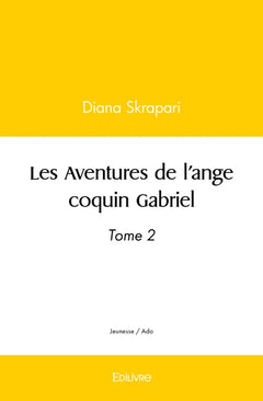 Les Aventures de l'ange coquin Gabriel - Tome 2